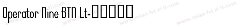 Operator Nine BTN Lt字体转换